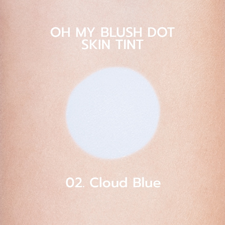 2P Original Oh My Blush Dot Skin Tint 4g. 02 Cloud blue