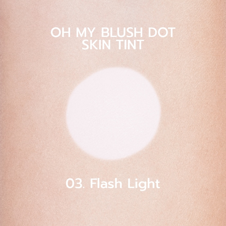 2P Original Oh My Blush Dot Skin Tint 4g. 03 Flash light
